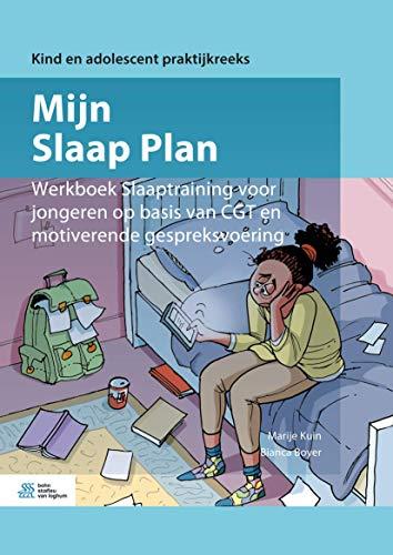 Mijn Slaap Plan: Werkboek Slaaptraining voor jongeren op basis van CGT en motiverende gespreksvoering (Kind en adolescent praktijkreeks)