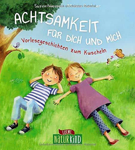 Achtsamkeit für dich und mich: Vorlesegeschichten zum Kuscheln für Kinder ab 2 Jahre (Naturkind - garantiert gut!)