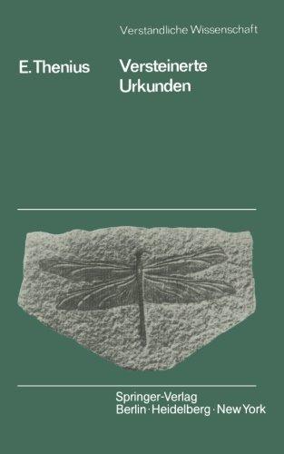 Versteinerte Urkunden: Die Paläontologie als Wissenschaft vom Leben in der Vorzeit (Verständliche Wissenschaft)