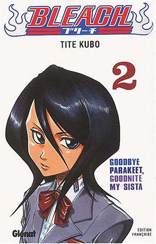 Bleach. Vol. 2. Goodbye Parakeet, goodnite my sista