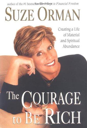 The Courage to be Rich: Creating a Life of Spiritual and Material Abundance