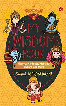 MY WISDOM BOOK Everyday Shlokas, Mantras, Bhajans and More