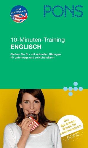 PONS 10 Minuten Sprachtraining Englisch: Fit bleiben mit schnellen Übungen: unterwegs und zwischendurch