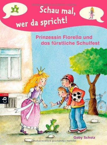 Schau mal, wer da spricht - Prinzessin Fiorella und das fürstliche Schulfest: Band 2