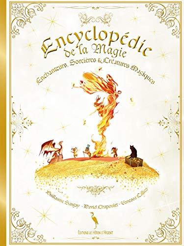 Encyclopédie de la magie : enchanteurs, sorcières & créatures magiques