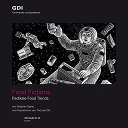 Food Fictions: Radikale Food Trends (GDI-Studie)