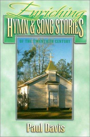 Enriching Hymn and Song Stories of the Twentieth Century