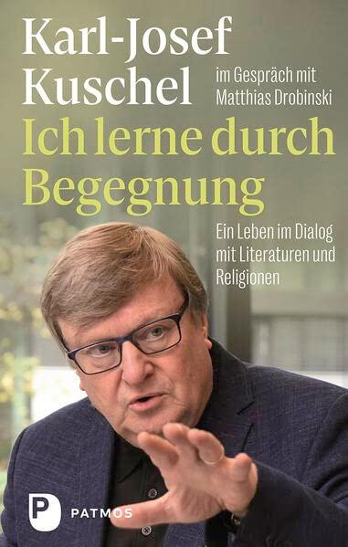 Ich lerne durch Begegnung: Ein Leben im Dialog mit Literaturen und Religionen. im Gespräch mit Matthias Drobinski