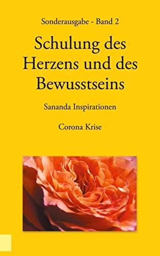 Sonderausgabe - Schulung des Herzens und des Bewusstseins - Sananda Inspirationen: Corona Krise