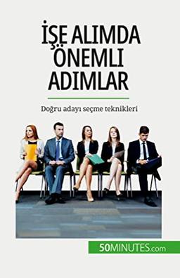 ¿¿e al¿mda önemli ad¿mlar: Do¿ru aday¿ seçme teknikleri