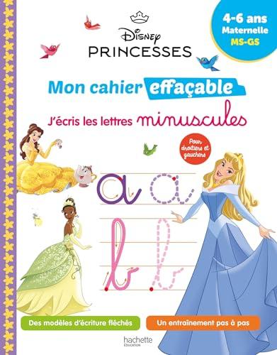 Disney princesses : mon cahier effaçable, j'écris les lettres minuscules : 4-6 ans, maternelle, MS-GS