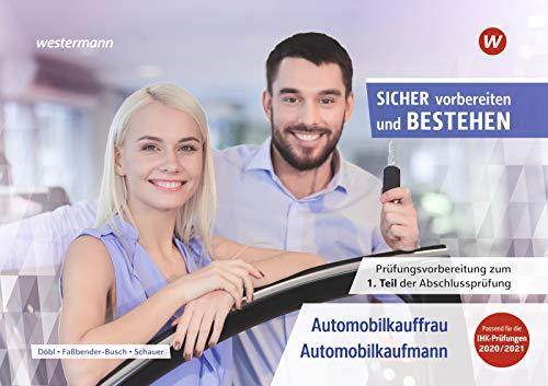 Sicher vorbereiten und bestehen: Automobilkauffrau/-kaufmann: Prüfungsvorbereitung zur Gestreckten Abschlussprüfung Teil 1