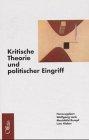 Kritische Theorie und politischer Eingriff. Oskar Negt zum 65. Geburtstag