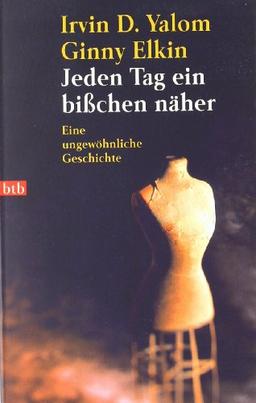 Jeden Tag ein bißchen näher: Eine ungewöhnliche Geschichte