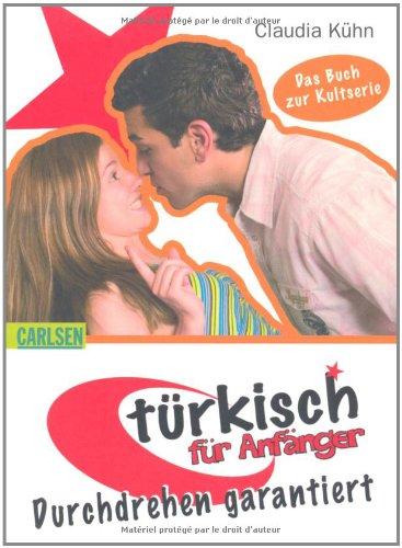 Türkisch für Anfänger, Band 3: Durchdrehen garantiert: Das Buch zur Kultserie