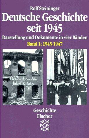 Deutschland seit 1945: Deutsche Geschichte seit 1945. Bd. 1. 1945-1947. Darstellung und Dokumente in vier Bänden.