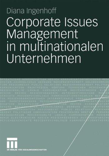 Corporate Issues Management in Multinationalen Unternehmen: Eine Empirische Studie zu Organisationalen Strukturen und Prozessen (Organisationskommunikation) (German Edition)