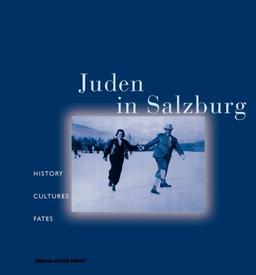 Juden in Salzburg: History, Cultures, Fates. Dt./Engl.v