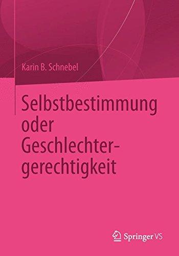 Selbstbestimmung oder Geschlechtergerechtigkeit (German Edition)