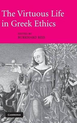 The Virtuous Life in Greek Ethics