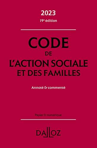 Code de l'action sociale et des familles 2023 : annoté & commenté