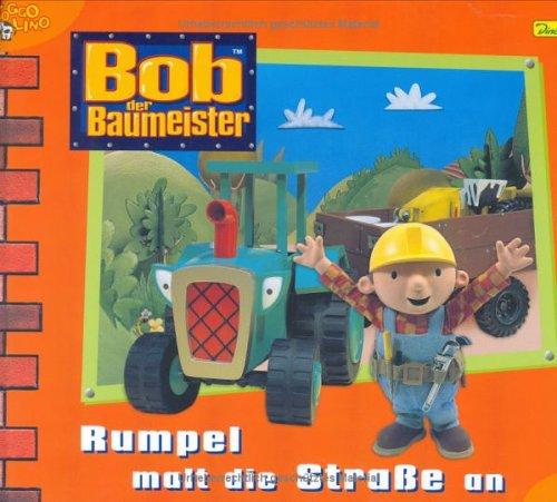 Bob der Baumeister, Geschichtenbuch, Bd. 18: Rumpel malt die Straße an