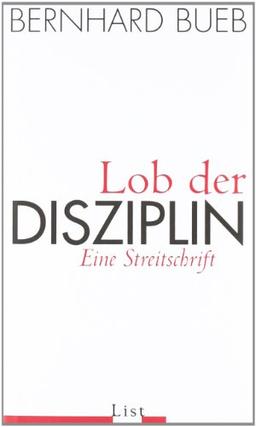 Lob der Disziplin: Eine Streitschrift