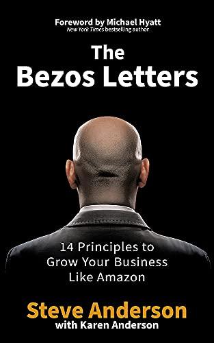 The Bezos Letters: 14 Principles to Grow Your Business Like Amazon