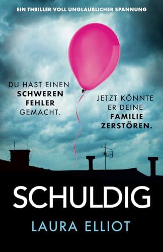 Schuldig: Ein Thriller voll unglaublicher Spannung