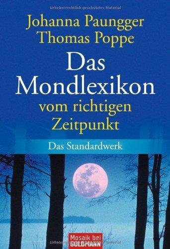 Das Mondlexikon: Vom richtigen Zeitpunkt - Das Standardwerk