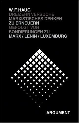 Dreizehn Versuche, marxistisches Denken zu erneuern. gefolgt von Sondierung zu Marx / Lenin / Luxemburg