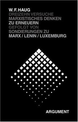 Dreizehn Versuche, marxistisches Denken zu erneuern. gefolgt von Sondierung zu Marx / Lenin / Luxemburg