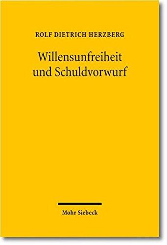 Willensunfreiheit und Schuldvorwurf