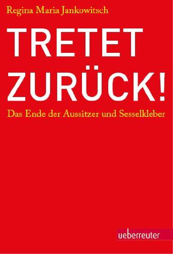 Tretet zurück!: Das Ende der Aussitzer und Sesselkleber