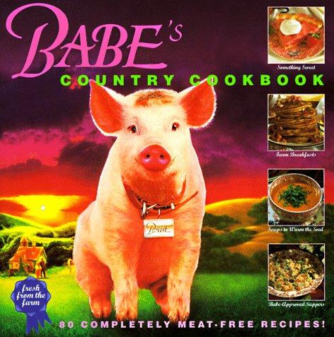 Babe's Country Cookbook: 80 Complete Meat-Free Recipes!