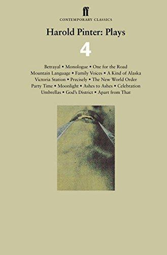 Harold Pinter: Plays 4: Betrayal; Monologue; One for the Road; Mountain Language; Family Voices; A Kind of Alaska; Victoria Station; Precisely; The ... Umbrellas; God's District; Apart from That