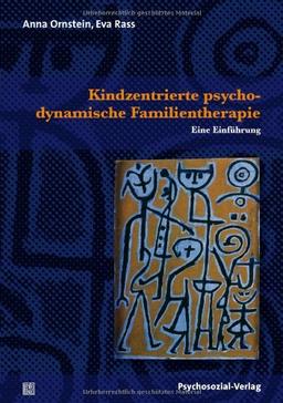 Kindzentrierte psychodynamische Familientherapie: Eine Einführung