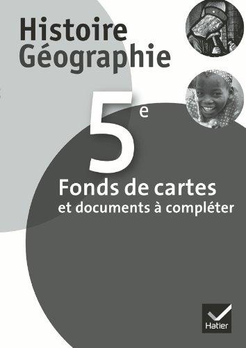 Histoire géographie, 5e : fonds de cartes et documents à compléter