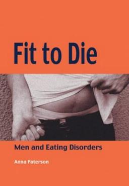 Fit to Die Men And Eating Disorders (Lucky Duck Books)