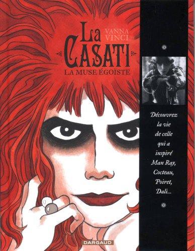 La Casati : la muse égoïste