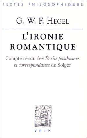 L'ironie romantique : compte rendu des Ecrits posthumes et correspondance de Solger