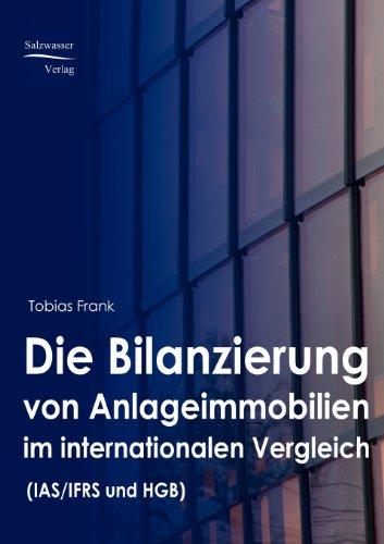 Die Bilanzierung von Anlageimmobilien im internationalen Vergleich nach IAS/ IFRS und HGB