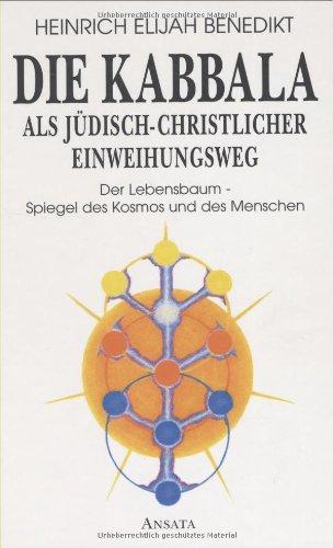 Die Kabbala als jüdisch-christlicher Einweihungsweg: Bd. 2: Der Lebensbaum - Spiegel des Kosmos und des Menschen