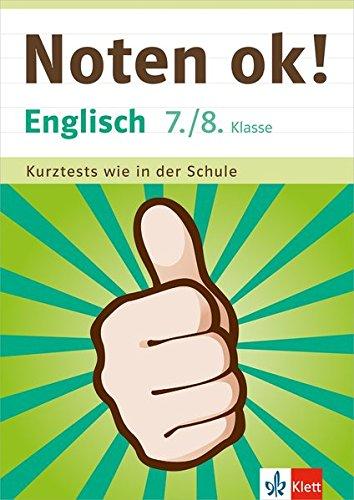 Klett Noten ok! Englisch 7./8. Klasse: Kurztests wie in der Schule