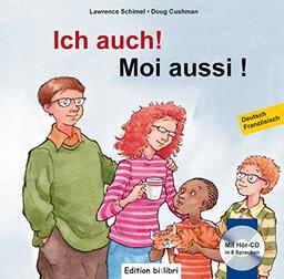 Ich auch!: Moi aussi ! / Kinderbuch Deutsch-Französisch mit mehrsprachiger Audio-CD