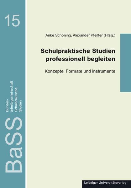 Schulpraktische Studien professionell begleiten: Konzepte, Formate und Instrumente