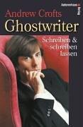 Ghostwriter. Bücher schreiben lassen: Schreiben und schreiben lassen