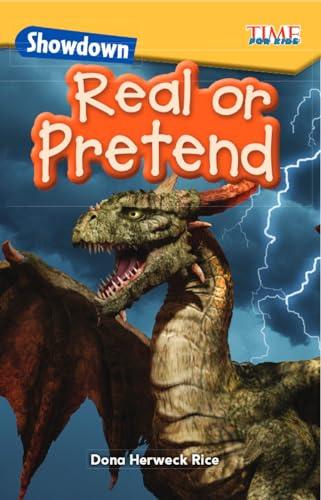 Showdown: Real or Pretend (Time for Kids Nonfiction Readers)