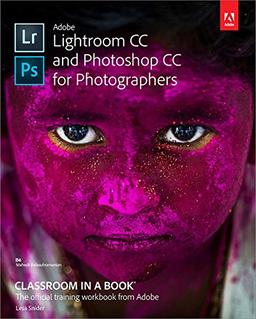 Adobe Lightroom and Photoshop CC for Photographers Classroom in a Book (2015 release) (Classroom in a Book (Adobe))