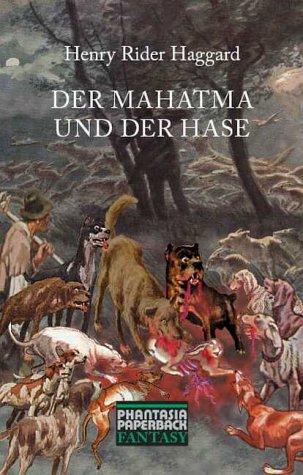 Der Mahatma und der Hase. Eine Traum-Phantasie